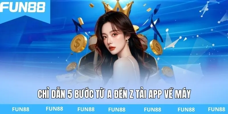 Chỉ dẫn 5 bước từ A đến Z tải app về máy