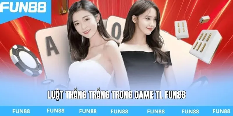Luật thắng trắng trong game TL FUN88