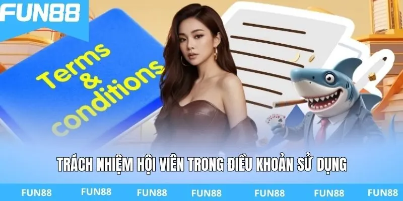 Trách nhiệm hội viên trong điều khoản sử dụng